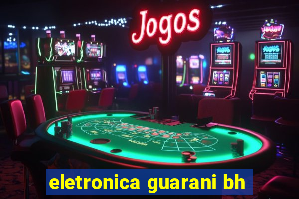 eletronica guarani bh